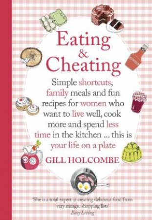 Eating and Cheating by Gill Holcombe