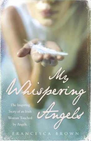 My Whispering Angels by Francesca Brown