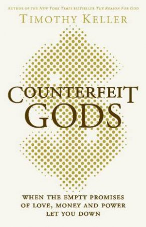 Counterfeit Gods by Timothy Keller