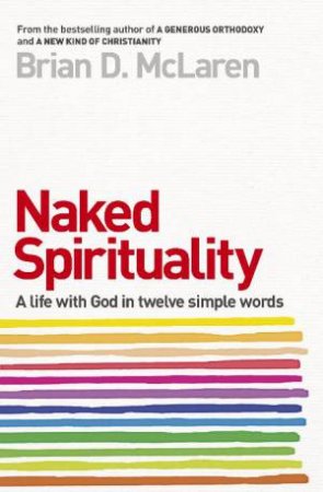 Naked Spirituality by Brian D McLaren