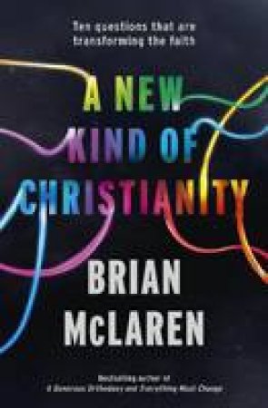 New Kind of Christianity by Brian McLaren