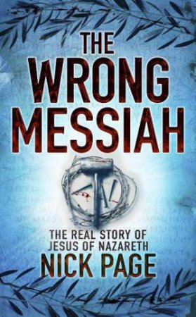 Wrong Messiah by Nick Page