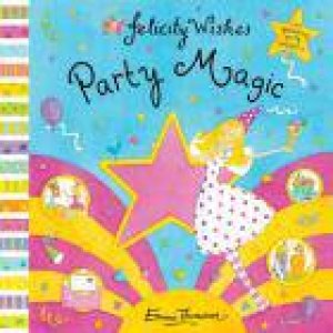 Felicity Wishes Party Magic by Emma Thomson