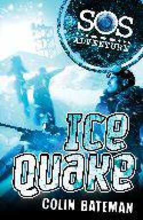 SOS Adventure: Ice Quake by Colin Bateman