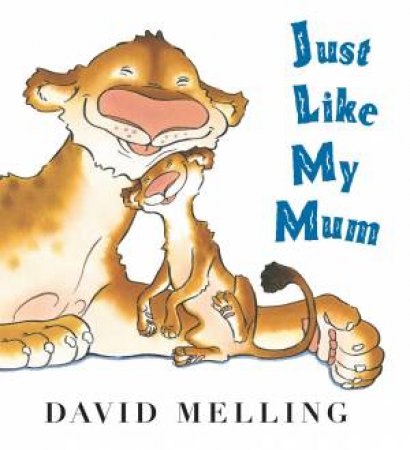 Just Like My Mum by David Melling