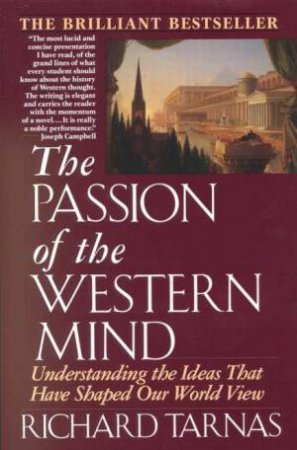 The Passion Of The Western Mind by Richard Tarnas