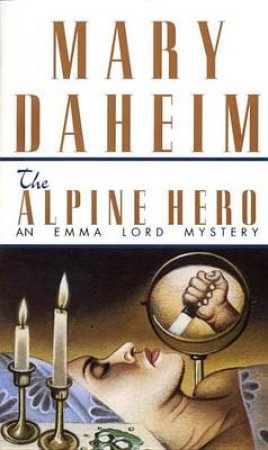 An Emma Lord Mystery: The Alpine Hero by Mary Daheim