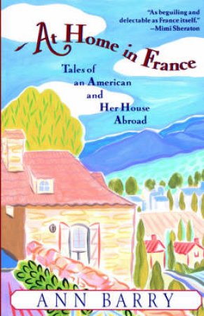 At Home In France by Ann Barry