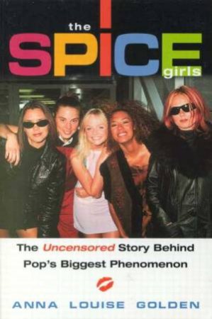 The Spice Girls by Anna Louise Golden