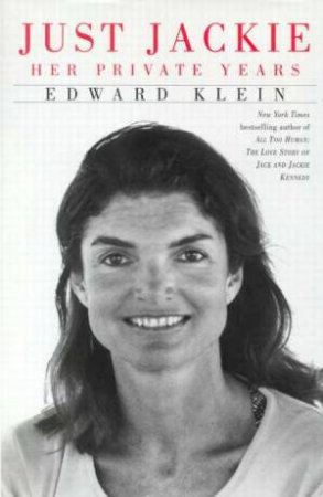 Just Jackie:  Her Private Years by Edward Klein