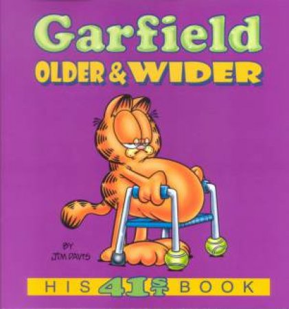 Garfield Older and Wider: His 41st Book by Jim Davis