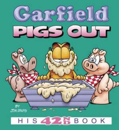 Garfield Pigs Out by Jim Davis