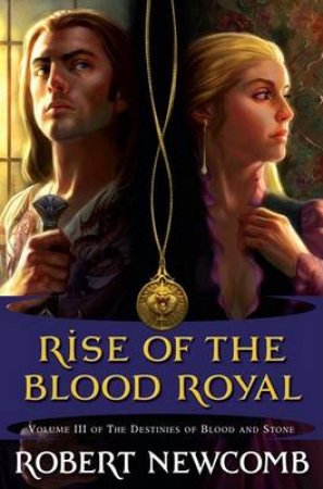 Rise of the Blood Royal by Robert Newcomb