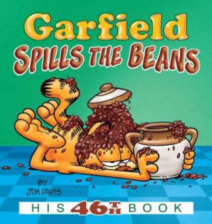 Garfield Spills the Beans, His 46th Book by Jim Davis