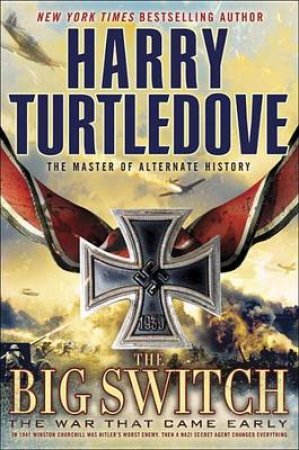 War That Came Early, The: The Big Switch by Harry Turtledove