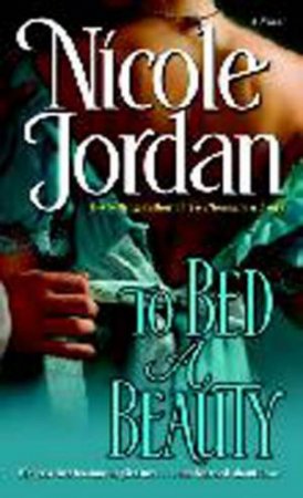 To Bed A Beauty by Nicole Jordan