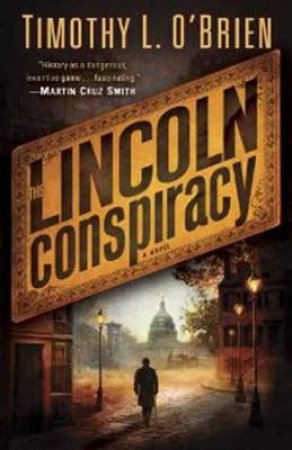 The Lincoln Conspiracy by TIMOTHY L. O'BRIEN