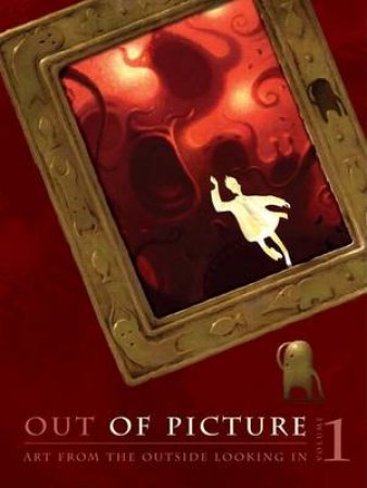 Out of Picture Volume 1 by Artists of Oop The