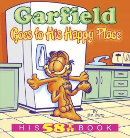 Garfield Goes To His Happy Place by Jim Davis