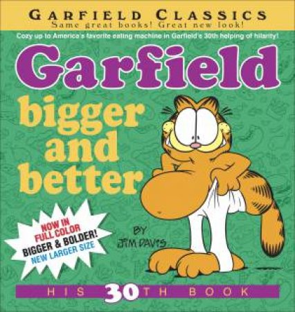 Garfield: Bigger And Better by Jim Davis