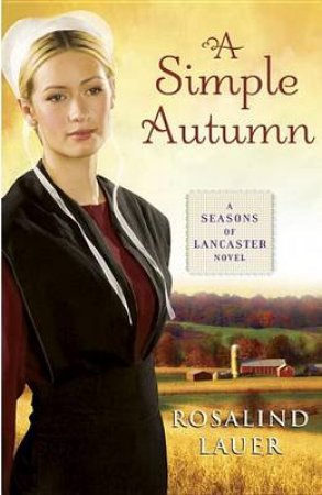 A Simple Autumn by ROSALIND LAUER