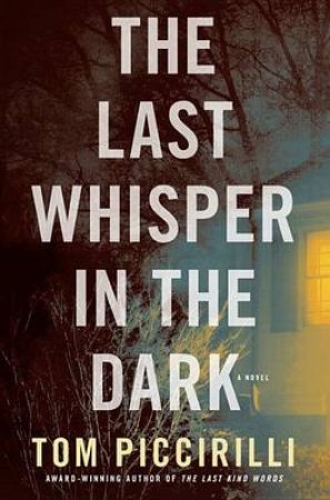 The Last Whisper In The Dark by Tom Piccirilli