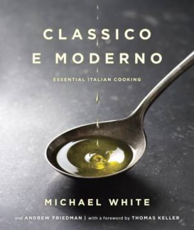 Classico E Moderno by Andrew Friedman & Michael White