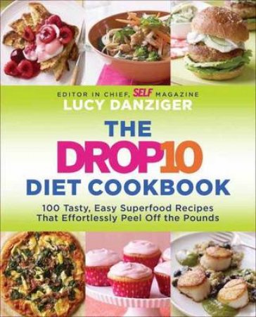 The Drop 10 Diet Cookbook by LUCY DANZIGER