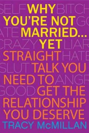 Why You're Not Married . . . Yet by Tracy McMillan