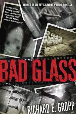 Bad Glass by RICHARD E. GROPP