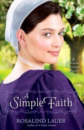 A Simple Faith by ROSALIND LAUER