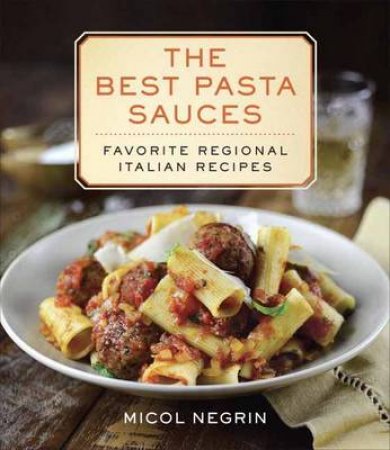 The Best Pasta Sauces by Micol Negrin