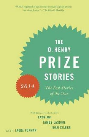 The O. Henry Prize Stories 2014 by LAURA FURMAN