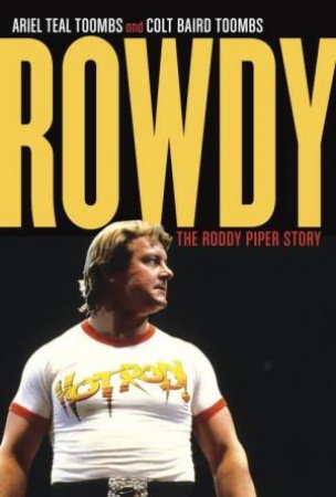 Rowdy by Ariel Teal Toombs & Colt Baird Toombs