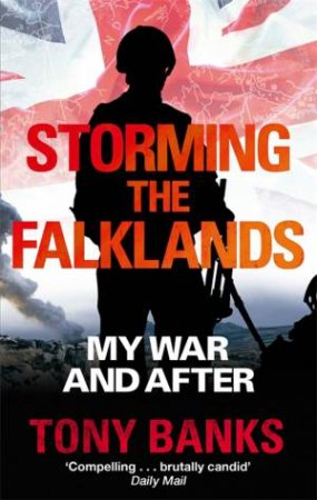 Storming The Falklands by Tony Banks