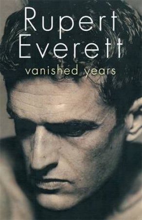 Vanished Years by Rupert Everett