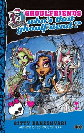 Who's That Ghoulfriend? by Gitty Daneshvari