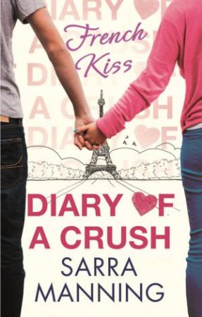 Diary of a Crush: French Kiss by Sarra Manning