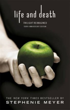 Twilight/Life And Death (10th Anniversary Dual Edition) by Stephenie Meyer