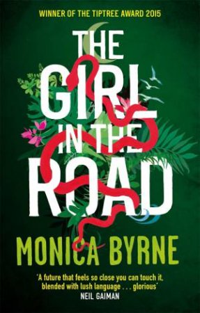 The Girl in the Road by Monica Byrne