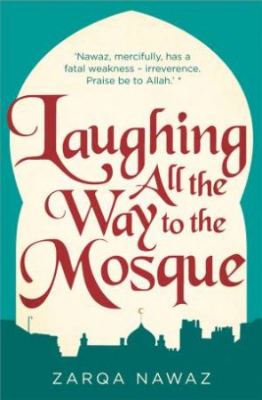 Laughing All the Way to the Mosque by Zarqa Nawaz