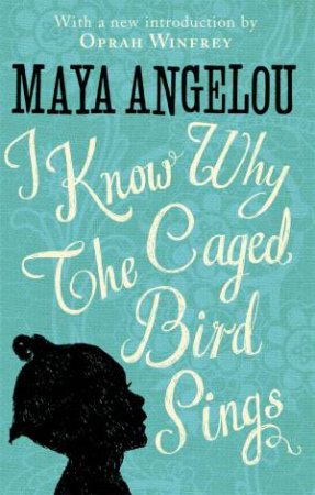 I Know Why The Caged Bird Sings by Maya Angelou