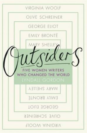 Outsiders by Lyndall Gordon