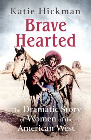 Brave Hearted by Katie Hickman