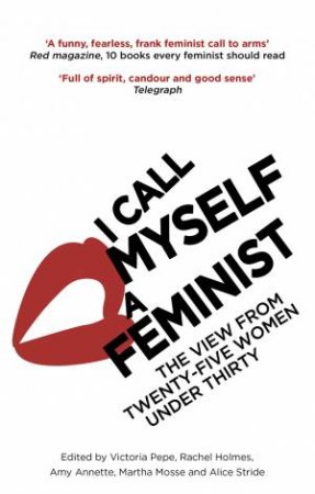 I Call Myself A Feminist by Victoria Pepe