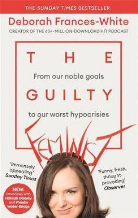 The Guilty Feminist by Deborah Frances-White