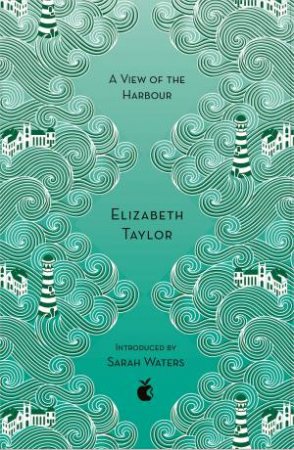 A View Of The Harbour by Elizabeth Taylor & Sarah Waters