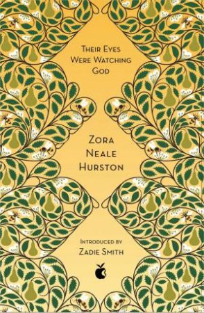 Their Eyes Were Watching God by Zora Neale Hurston & Zadie Smith