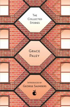 The Collected Stories Of Grace Paley by Grace Paley