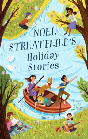 Noel Streatfeild's Holiday Stories by Noel Streatfeild & Peter Bailey